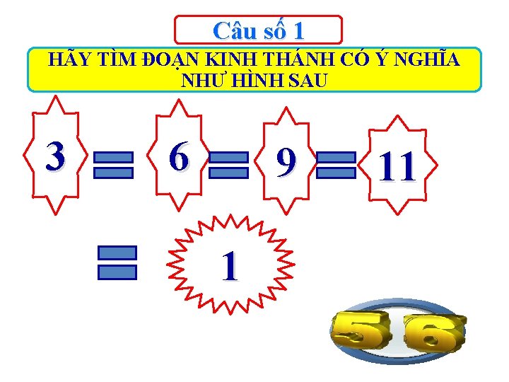 Câu số 1 HÃY TÌM ĐOẠN KINH THÁNH CÓ Ý NGHĨA NHƯ HÌNH SAU