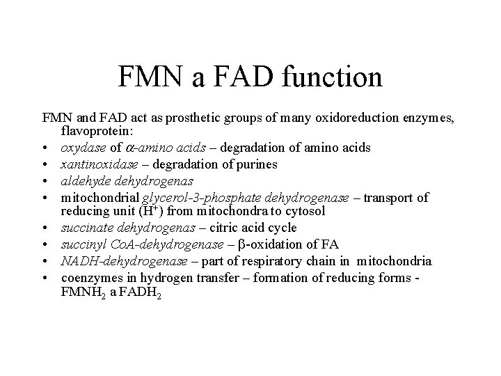 FMN a FAD function FMN and FAD act as prosthetic groups of many oxidoreduction