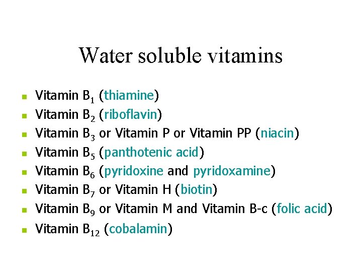 Water soluble vitamins n Vitamin Vitamin B 12 (cobalamin) n n n B 1