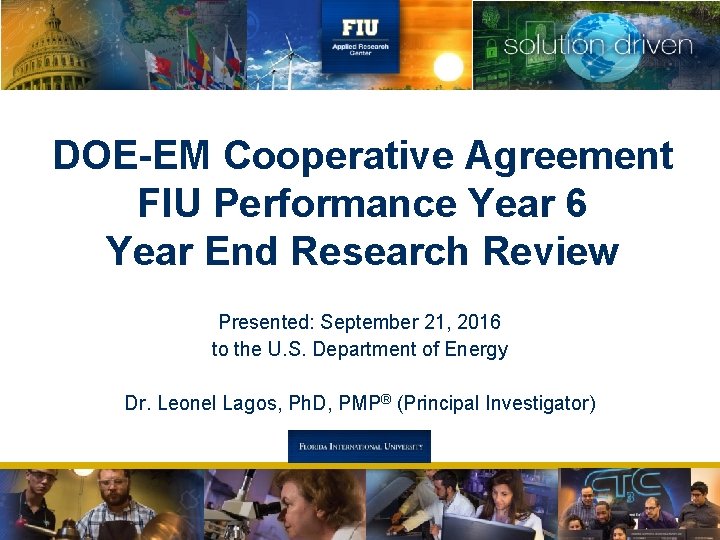 DOE-EM Cooperative Agreement FIU Performance Year 6 Year End Research Review Presented: September 21,