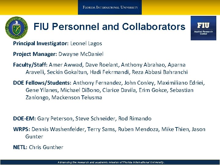 FIU Personnel and Collaborators Principal Investigator: Leonel Lagos Project Manager: Dwayne Mc. Daniel Faculty/Staff: