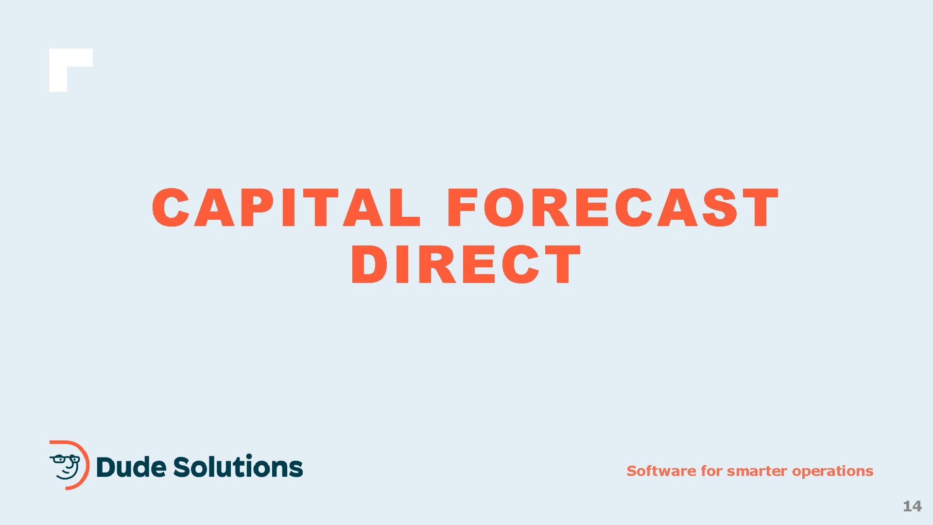 CAPITAL FORECAST DIRECT Software for smarter operations 14 