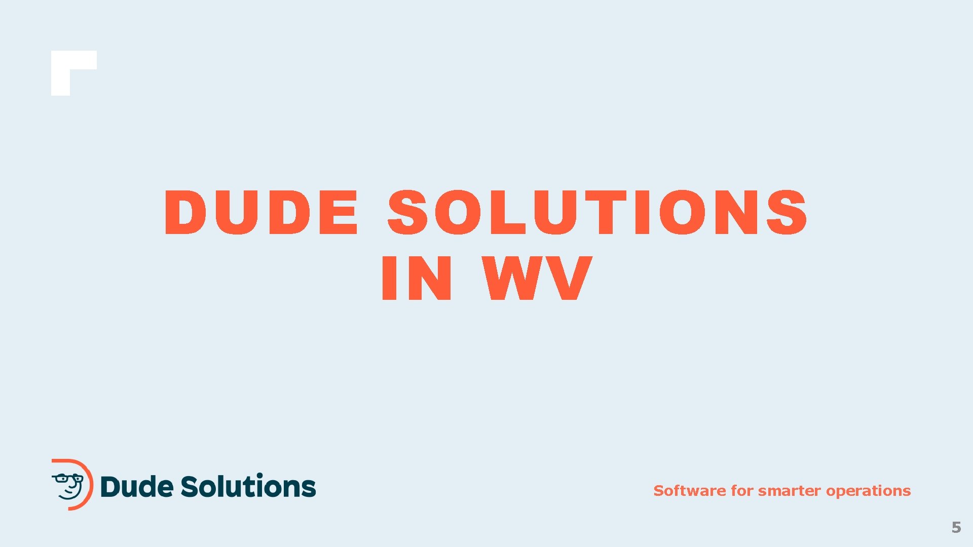 DUDE SOLUTIONS IN WV Software for smarter operations 5 