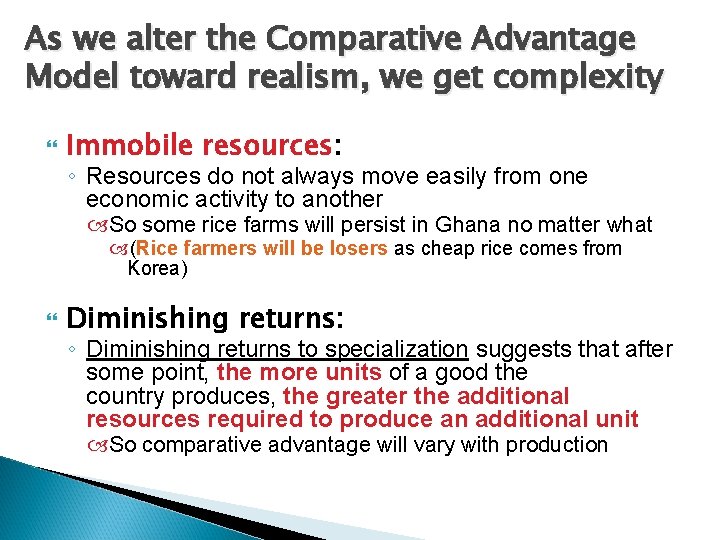 As we alter the Comparative Advantage Model toward realism, we get complexity Immobile resources:
