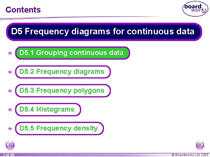 Contents D 5 Frequency diagrams for continuous data A D 5. 1 Grouping continuous