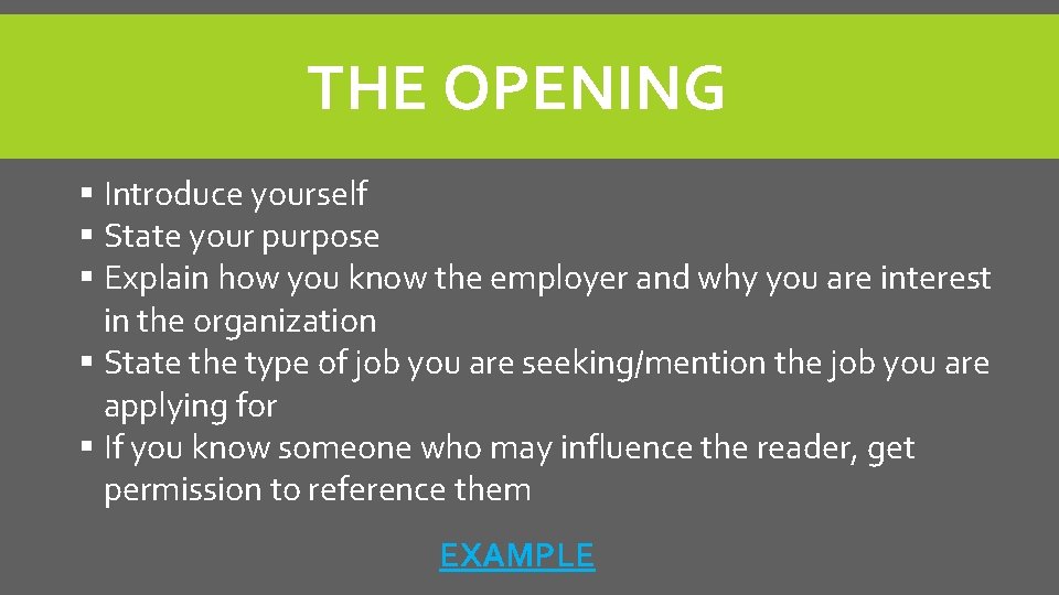 THE OPENING § Introduce yourself § State your purpose § Explain how you know