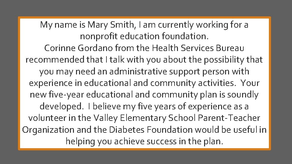 My name is Mary Smith, I am currently working for a nonprofit education foundation.