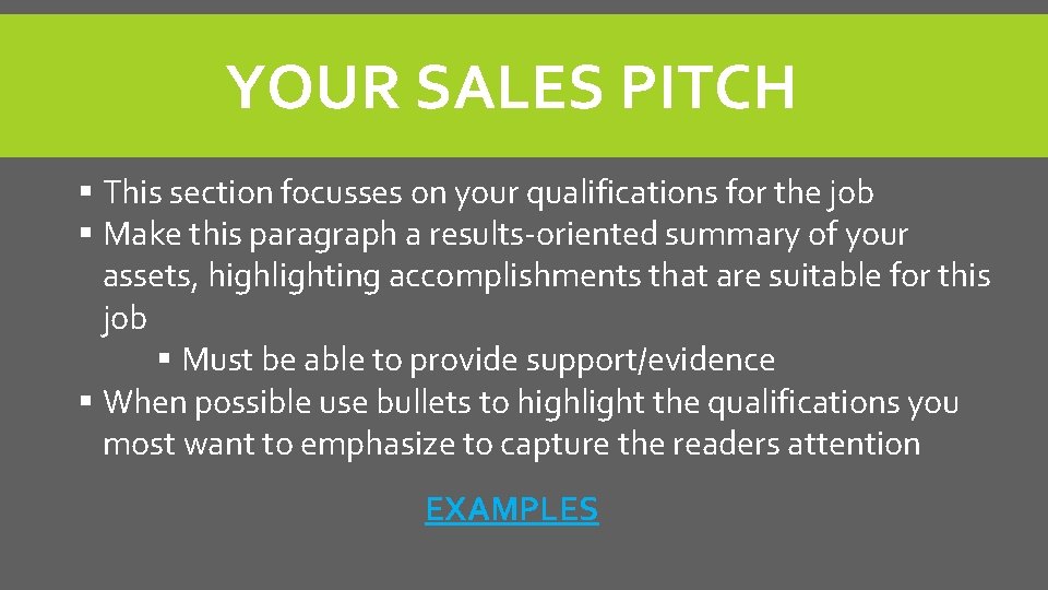 YOUR SALES PITCH § This section focusses on your qualifications for the job §