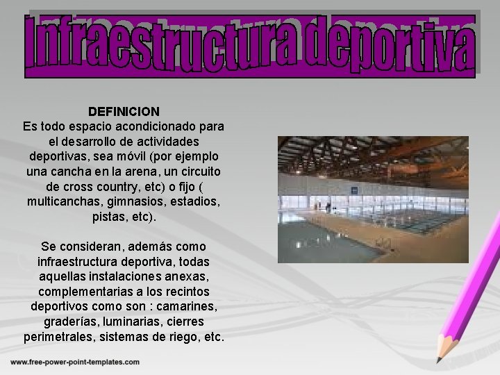 DEFINICION Es todo espacio acondicionado para el desarrollo de actividades deportivas, sea móvil (por