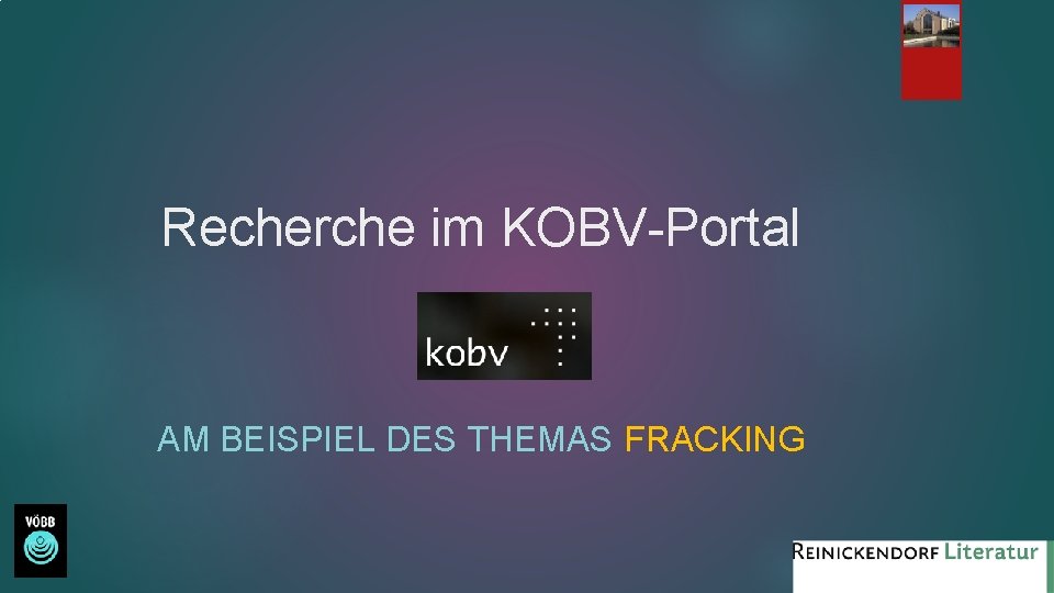 Recherche im KOBV-Portal AM BEISPIEL DES THEMAS FRACKING 