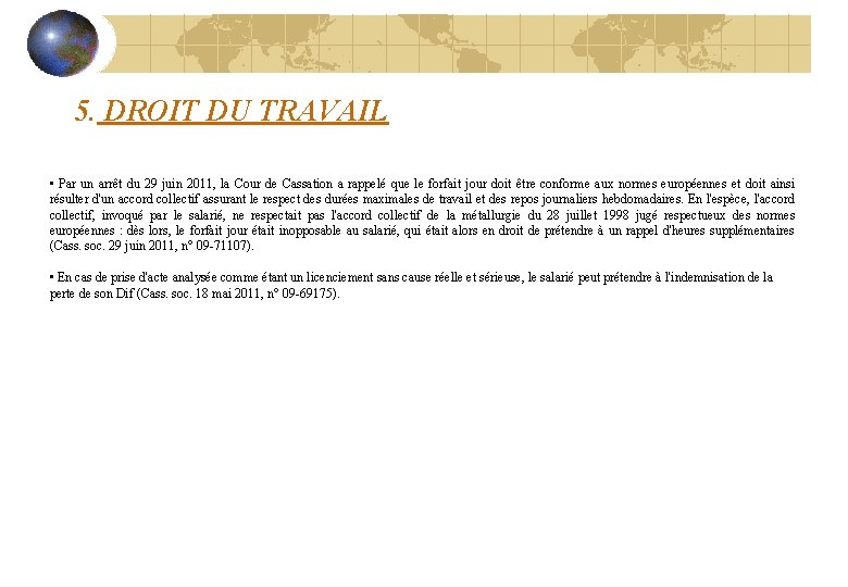 5. DROIT DU TRAVAIL • Par un arrêt du 29 juin 2011, la Cour