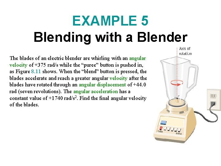 EXAMPLE 5 Blending with a Blender The blades of an electric blender are whirling