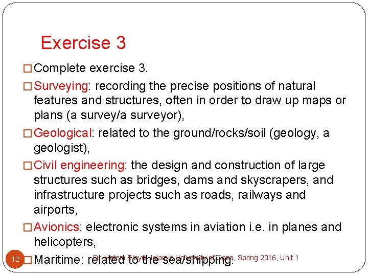 Exercise 3 � Complete exercise 3. � Surveying: recording the precise positions of natural