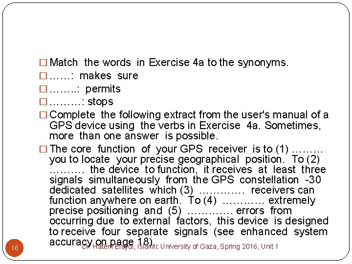 � Match the words in Exercise 4 a to the synonyms. � ……: makes