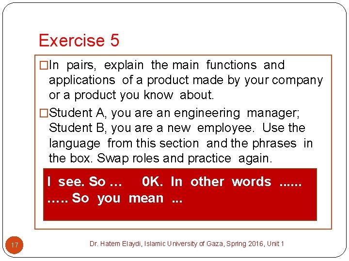 Exercise 5 �In pairs, explain the main functions and applications of a product made