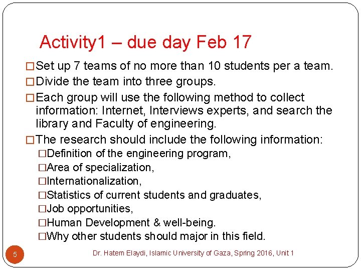 Activity 1 – due day Feb 17 � Set up 7 teams of no