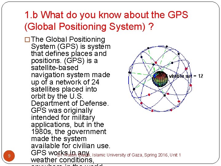 1. b What do you know about the GPS (Global Positioning System) ? �