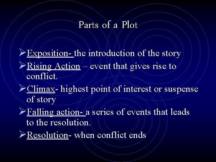 Parts of a Plot ØExposition- the introduction of the story ØRising Action – event