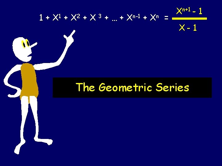 1 + X 2 + X 3 + … + Xn-1 + Xn = 1 + X 2 + X 3 + … + Xn-1 + Xn =