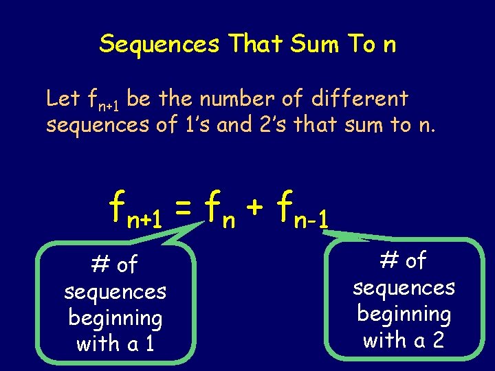 Sequences That Sum To n Let fn+1 be the number of different sequences of Sequences That Sum To n Let fn+1 be the number of different sequences of