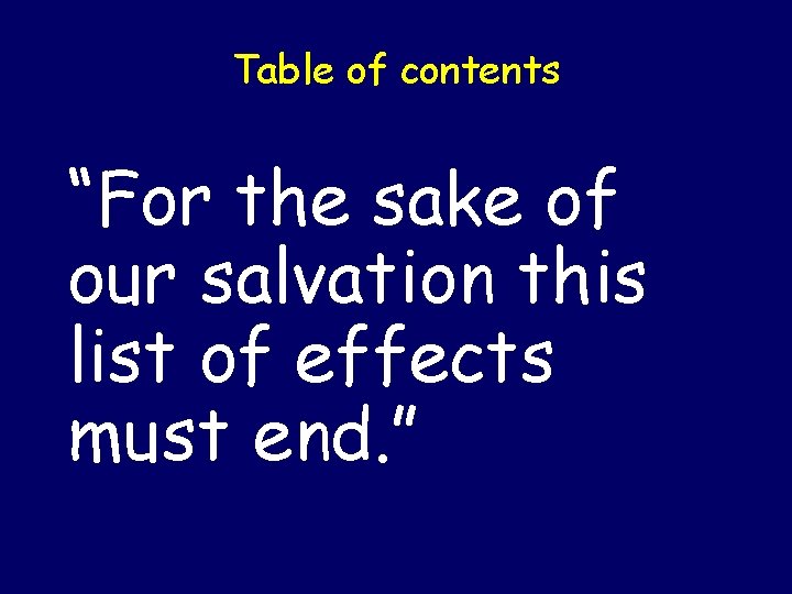 Table of contents “For the sake of our salvation this list of effects must Table of contents “For the sake of our salvation this list of effects must