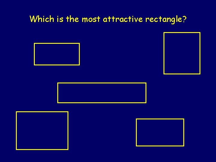Which is the most attractive rectangle? Which is the most attractive rectangle?