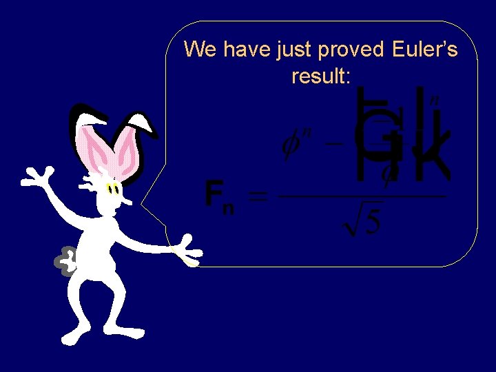 We have just proved Euler’s result: We have just proved Euler’s result: