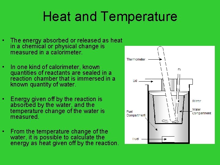 Heat and Temperature • The energy absorbed or released as heat in a chemical