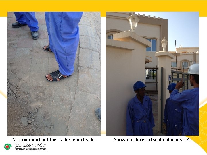 No Comment but this is the team leader Shown pictures of scaffold in my No Comment but this is the team leader Shown pictures of scaffold in my