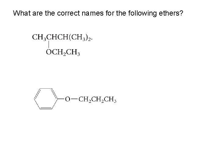 What are the correct names for the following ethers? 