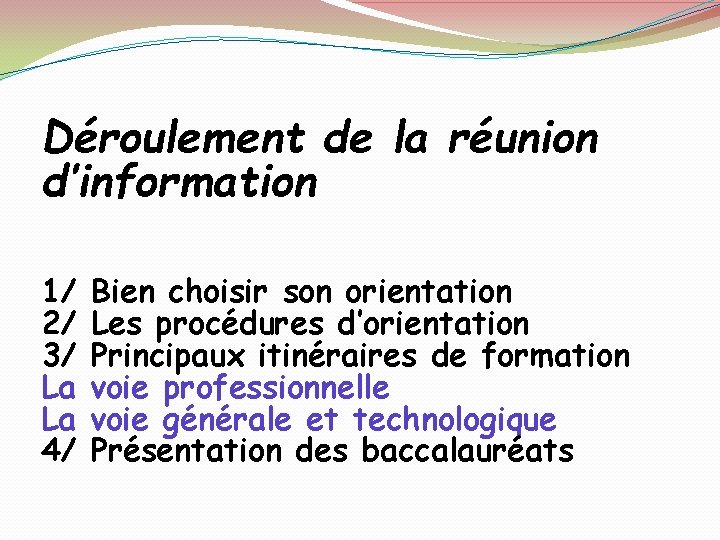 Déroulement de la réunion d’information 1/ 2/ 3/ La La 4/ Bien choisir son