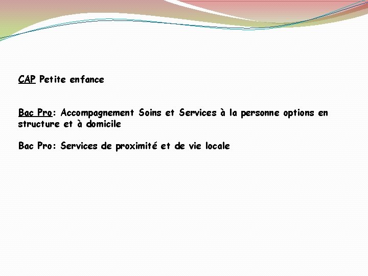 CAP Petite enfance Bac Pro: Accompagnement Soins et Services à la personne options en