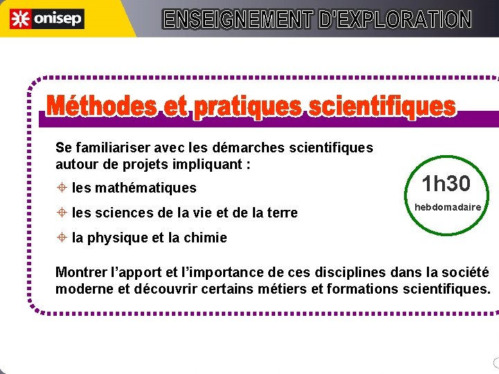 Se familiariser avec les démarches scientifiques autour de projets impliquant : ± les mathématiques