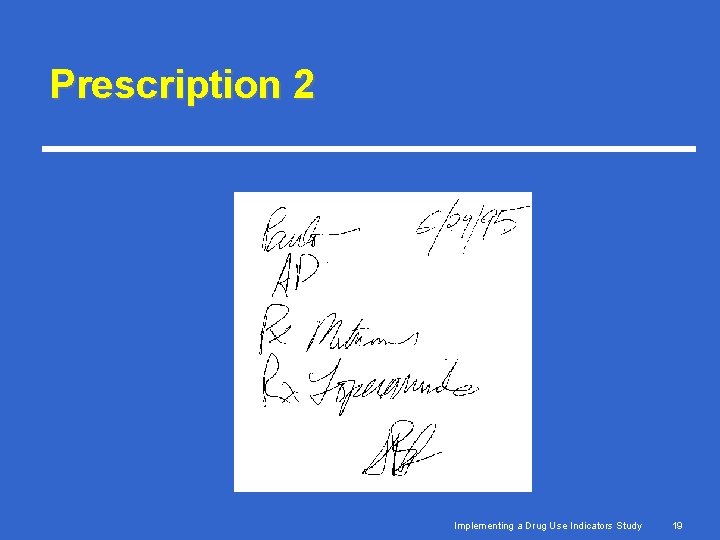 Prescription 2 Implementing a Drug Use Indicators Study 19 Prescription 2 Implementing a Drug Use Indicators Study 19