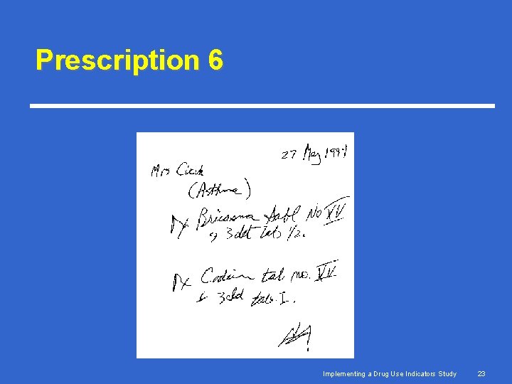 Prescription 6 Implementing a Drug Use Indicators Study 23 Prescription 6 Implementing a Drug Use Indicators Study 23