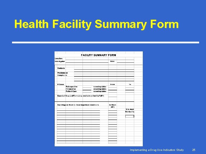 Health Facility Summary Form Implementing a Drug Use Indicators Study 25 Health Facility Summary Form Implementing a Drug Use Indicators Study 25