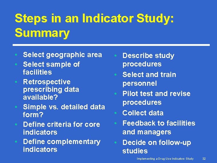 Steps in an Indicator Study: Summary • Select geographic area • Select sample of Steps in an Indicator Study: Summary • Select geographic area • Select sample of