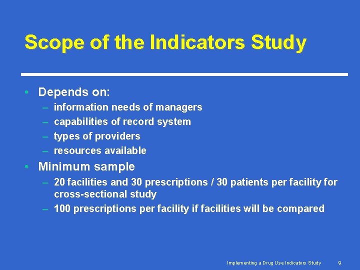 Scope of the Indicators Study • Depends on: – – information needs of managers Scope of the Indicators Study • Depends on: – – information needs of managers