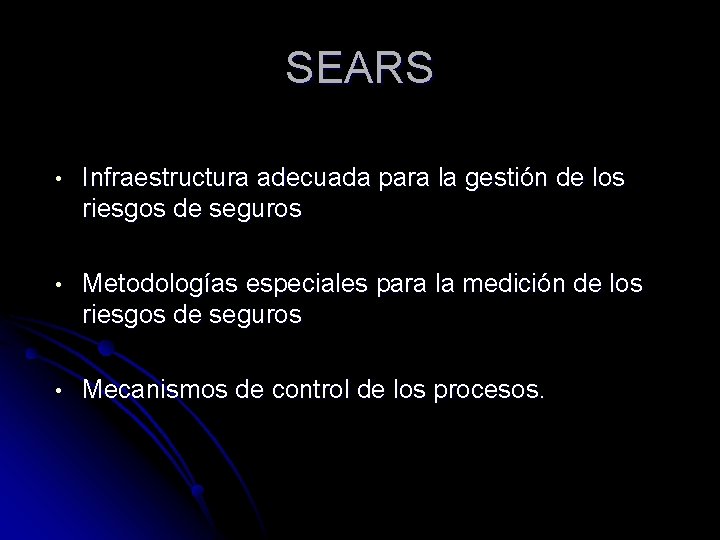 SEARS • Infraestructura adecuada para la gestión de los riesgos de seguros • Metodologías