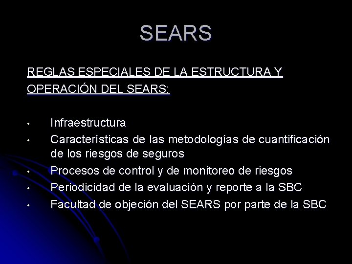 SEARS REGLAS ESPECIALES DE LA ESTRUCTURA Y OPERACIÓN DEL SEARS: • • • Infraestructura
