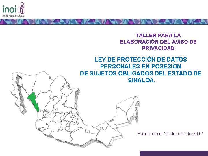 TALLER PARA LA ELABORACIÓN DEL AVISO DE PRIVACIDAD LEY DE PROTECCIÓN DE DATOS PERSONALES