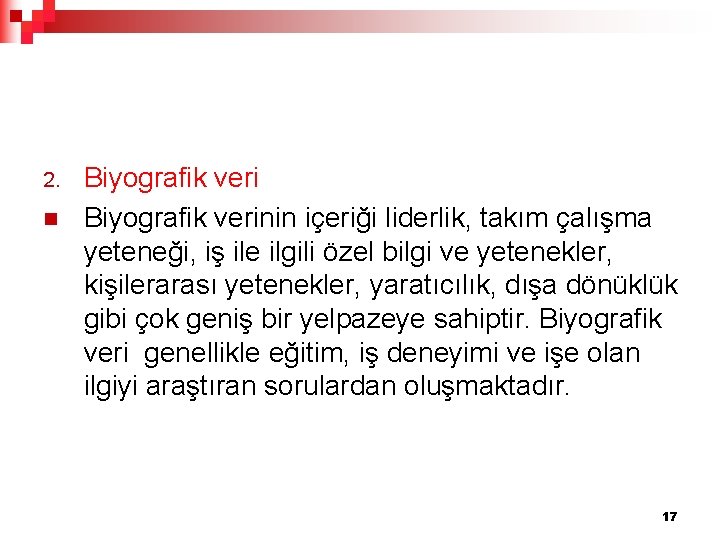 2. n Biyografik verinin içeriği liderlik, takım çalışma yeteneği, iş ile ilgili özel bilgi