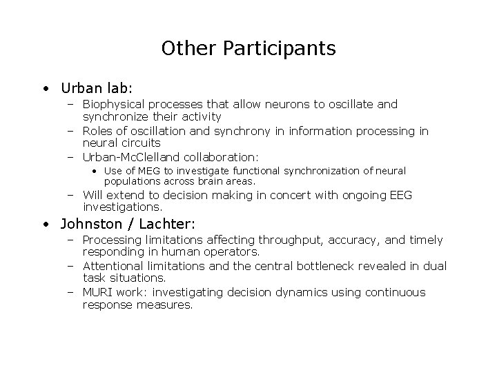 Other Participants • Urban lab: – Biophysical processes that allow neurons to oscillate and Other Participants • Urban lab: – Biophysical processes that allow neurons to oscillate and