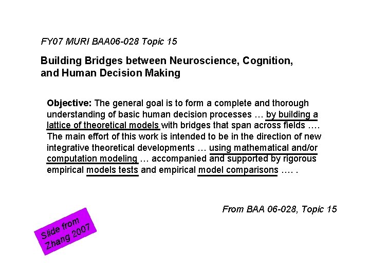 FY 07 MURI BAA 06 -028 Topic 15 Building Bridges between Neuroscience, Cognition, and FY 07 MURI BAA 06 -028 Topic 15 Building Bridges between Neuroscience, Cognition, and