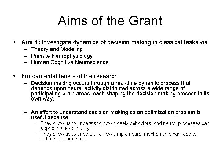 Aims of the Grant • Aim 1: Investigate dynamics of decision making in classical Aims of the Grant • Aim 1: Investigate dynamics of decision making in classical