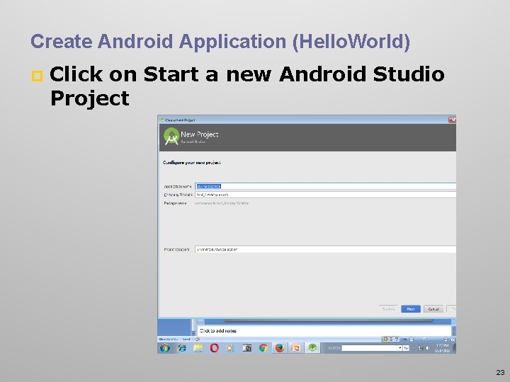 Create Android Application (Hello. World) p Click on Start a new Android Studio Project