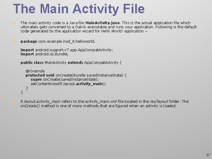 The Main Activity File p The main activity code is a Java file Main.