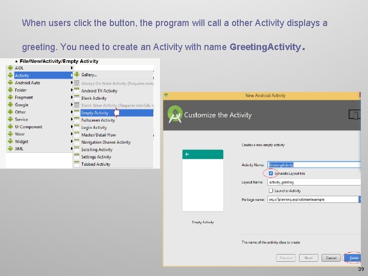 When users click the button, the program will call a other Activity displays a