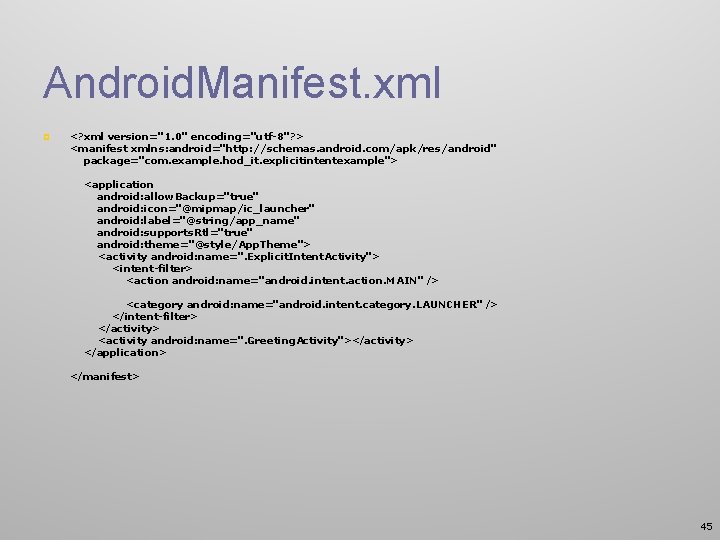 Android. Manifest. xml p <? xml version="1. 0" encoding="utf-8"? > <manifest xmlns: android="http: //schemas.