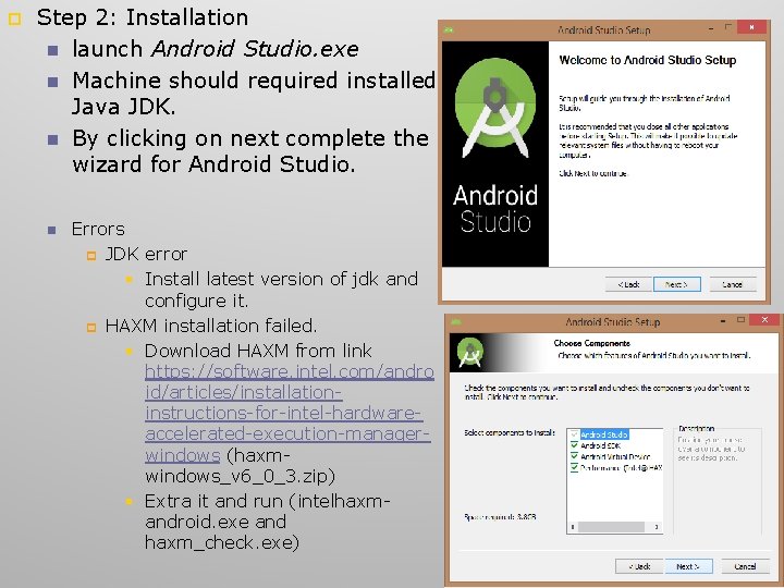 p Step 2: Installation n launch Android Studio. exe n Machine should required installed